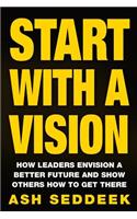 Start with a Vision