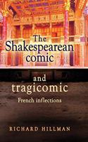 The Shakespearean Comic and Tragicomic: French Inflections