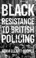 Black Resistance to British Policing