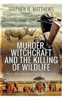 Murder, Witchcraft and the Killing of Wildlife