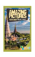 Amazing Pictures and Facts about Thailand: The Most Amazing Fact Book for Kids about Thailand