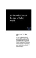 An Introduction to Design of Relief Wells: (English)