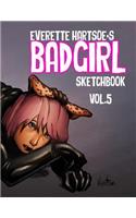 Badgirl Sketchbook vol.5- House of Hartsoe edition