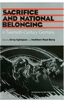 Sacrifice and National Belonging in Twentieth-Century Germany