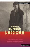 Behind Turkish Lattices: The Story of a Turkish Woman's Life