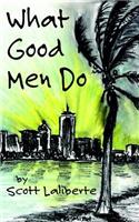 What Good Men Do
