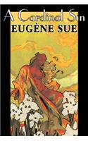 A Cardinal Sin by Eugene Sue, Fiction, Literary, Fantasy, Fairy Tales, Folk Tales, Legends & Mythology