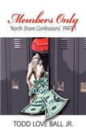 Members Only North Shore Confessions Part One