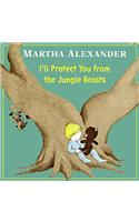 I'll Protect You from the Jungle Beasts