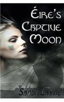 Eire's Captive Moon: (English)