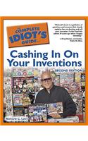The Complete Idiot's Guide to Cashing in on Your Inventions