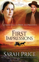 First Impressions: An Amish Tale of Pride and Prejudice: An Amish Tale of Pride and Prejudice