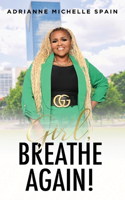 Girl, Breathe Again