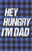 Hey Hungry, I'm Dad - Best Dad's Recipes