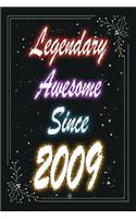 Legendary Awesome Since 2009 Notebook Birthday Gift: Lined Notebook / Journal Gift, 120 Pages, 6x9, Soft Cover, Matte Finish