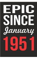 Epic Since January 1951 Journal keepsake Gift, a birthday journal to remember dates: Blank Lined Notebook / Journal Birthday Gift For Men, Women, Friends, Students, Colleagues, Coworkers and Boss. 120 Ruled Pages, 6x9, Soft Cover, Ma