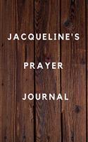 Jacqueline's Prayer Journal: Prayer Journal Planner Goal Journal Gift for Jacqueline / Notebook / Diary / Unique Greeting Card Alternative