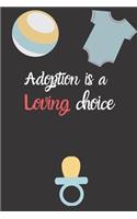 Adoption is a loving choice adopting a baby Gift