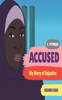 Accused: My Story of Injustice