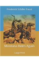 Montana Rides Again: Large Print