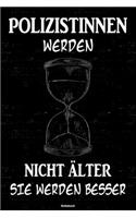 Polizistinnen werden nicht älter sie werden besser Notizbuch: Polizistin Journal DIN A5 liniert 120 Seiten Geschenk