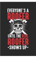 Everyone's a Roofer until the real Roofer shows up