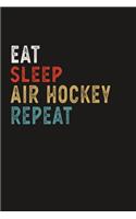 Eat Sleep Air Hockey Repeat Funny Sport Gift Idea