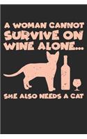 A Woman Cannot Survive On Wine Alone - Funny Cat
