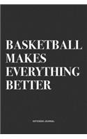 Basketball Makes Everything Better