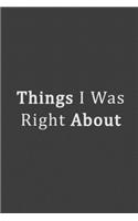 Things I Was Right About