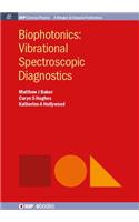 Biophotonics: Vibrational Spectroscopic Diagnostics(IOP Concise Physics)