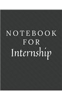 Notebook For Internship: Internship Notebook / Journal / Diary with Wide Ruled Paper for Birthdays or Christmas Gift