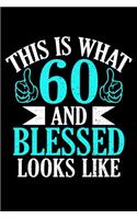 This Is What 60 And Blessed Looks Like