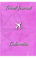 Travel Journal Indonesia: Travel Diary and Planner - Journal, Notebook, Book, Journey - Writing Logbook - 120 Pages 6x9 - Gift For Backpacker