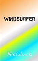 Windsurfer Notizbuch: - Notizbuch mit 110 linierten Seiten - Format 6x9 DIN A5 - Soft cover matt -
