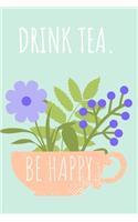 Drink Tea. Be Happy