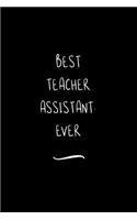 Best Teacher Assistant. Ever