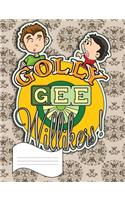 Golly Gee Willikers Primary Composition Notebook