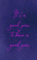 It's a good year to have a good year