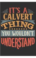 It's A Calvert Thing You Wouldn't Understand: Want To Create An Emotional Moment For A Calvert Family Member ? Show The Calvert's You Care With This Personal Custom Gift With Calvert's Very Own 