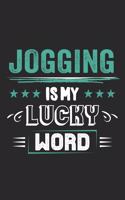 Jogging Is My Lucky Word: Funny Cool Jogging Journal - Notebook - Workbook - Diary - Planner - 6x9 - 120 Quad Paper Pages - Cute Gift For Marathon Runners, Joggers, Running E
