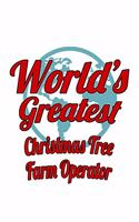 World's Greatest Christmas Tree Farm Operator