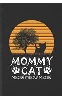 Mommy Cat Meow Meow Meow