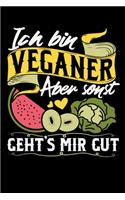 Ich Bin Veganer Aber Sonst Geht's Mir Gut: 120 Pages I 6x9 I Monthly Planner I Funny Vegetarian, Vegetable & Fruit Gifts