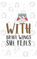 With Brave Wings She Flies
