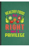 Healthy Food Is a Right Not a Privilege