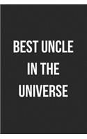 Best Uncle In The Universe: Blank Lined Journal For Uncle Gift From Niece/Nephew