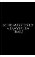 Being Married To A Lawyer Is A Trail !