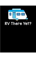 RV There Yet?