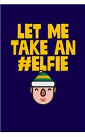 Let Me Take An #Elfie